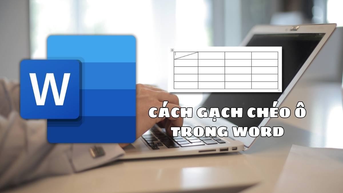 Hướng dẫn từng bước cách gạch chéo ô trong Word không bị lỗi